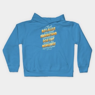 Nonsense Kids Hoodie